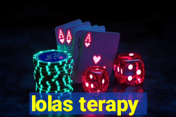 lolas terapy